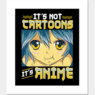 Funny It's Not Cartoons It's Anime Posters and Art